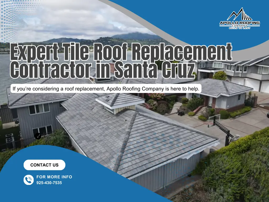 Tile Roof Replacement Contractor in Santa Cruz